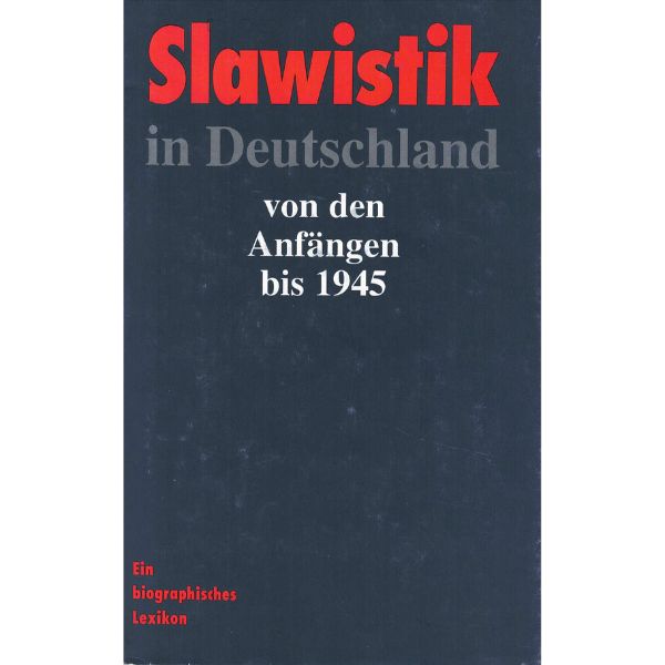 Slawistik in Deutschland von den Anfängen bis 1945