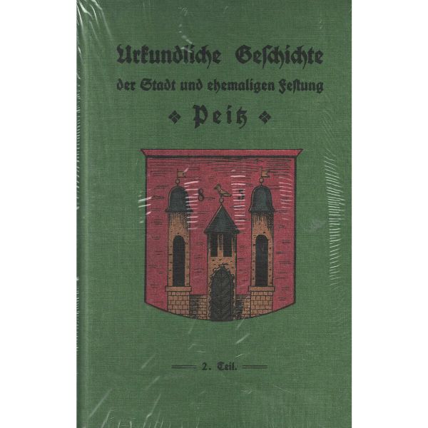 Urkundliche Geschichte der Stadt und ehemaligen Festung Peitz. 2. Teil