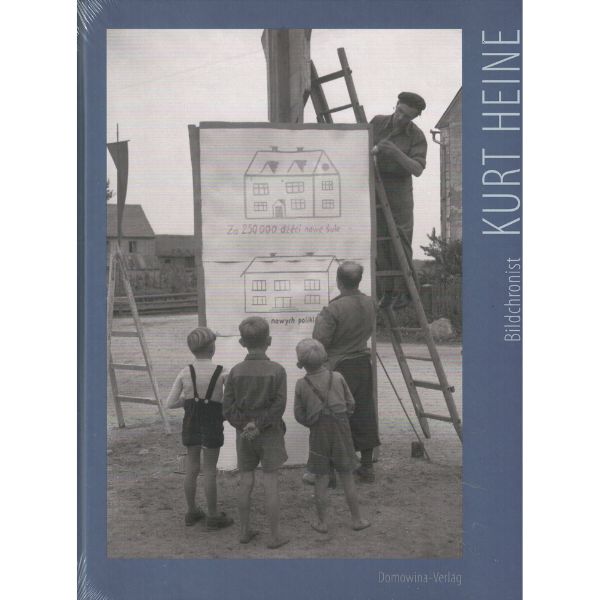 Kurt Heine. Bildchronist.