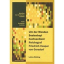 Um der Wenden Seelenheyl hochverdient - Reichsgraf Friedrich Caspar von Gersdorf
