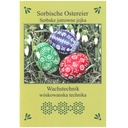 Sorbische Ostereier - Wachstechnik
