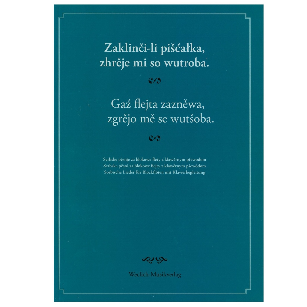 Zaklinči-li pišćałka, zhrěje mi so wutroba.