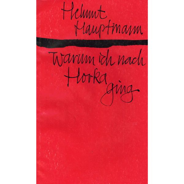 (A) Warum ich nach Horka ging