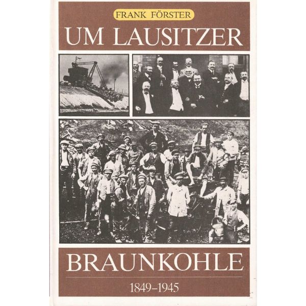 (A) Antiquariat- Um Lausitzer Braunkohle 1849-1945