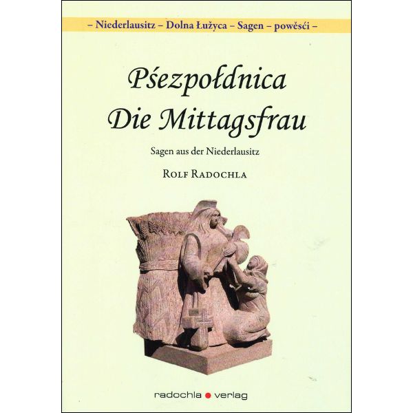 Pśezpołdnica I Die Mittagsfrau.