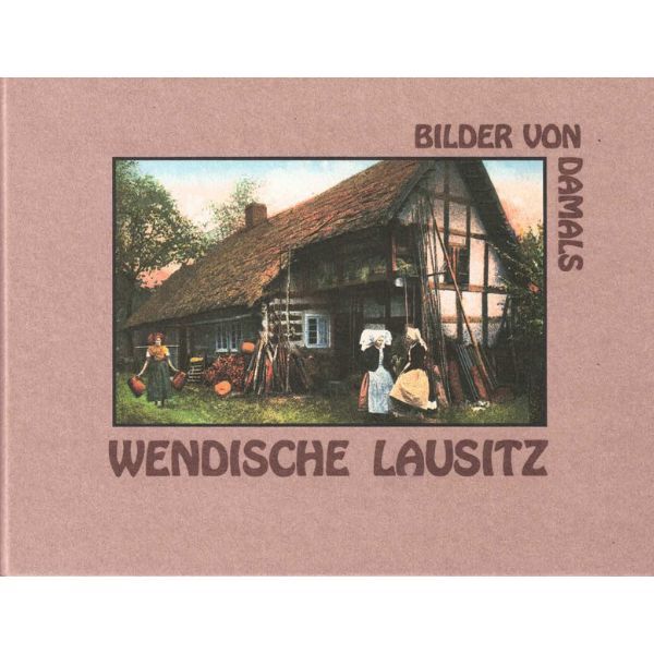 (A) Antiquariat- Wendische Lausitz- Bilder von damals