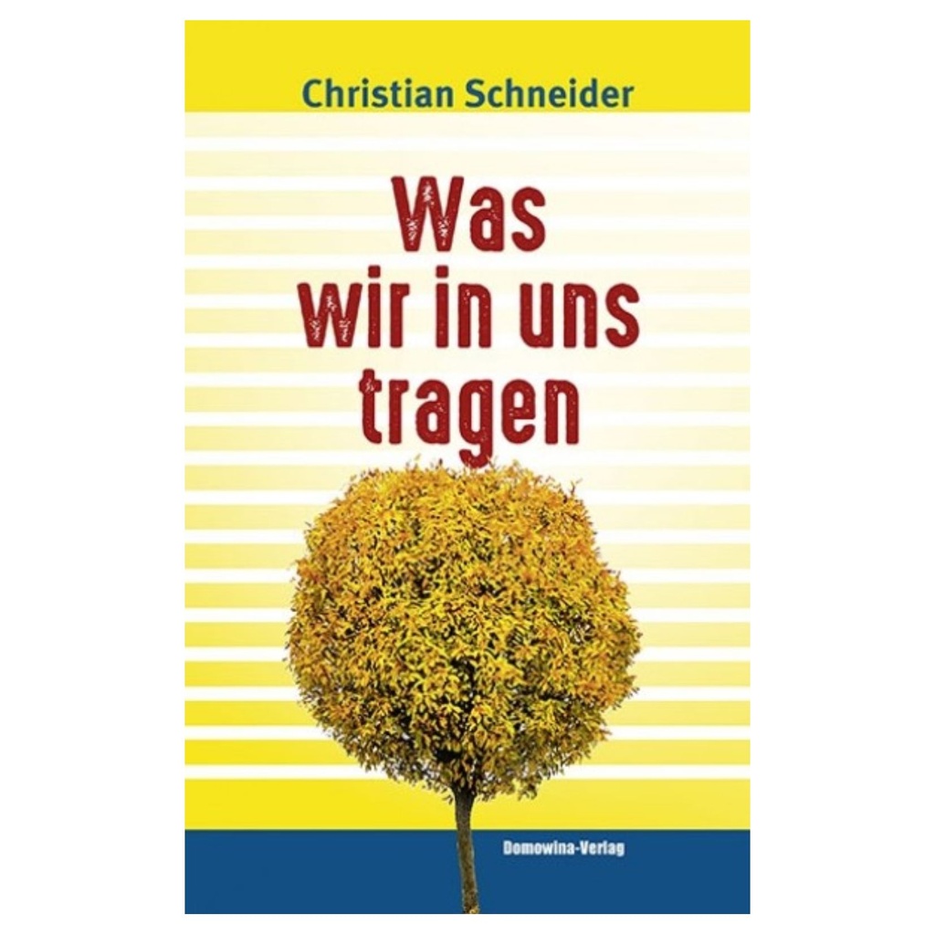 Was wir in uns tragen