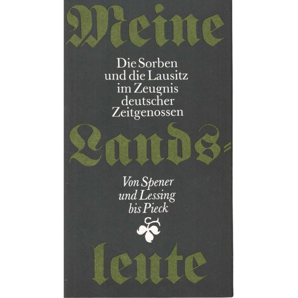 Die Sorben und die Lausitz im Zeugnis deutscher ZeitgenossenMeine Landsleute I
