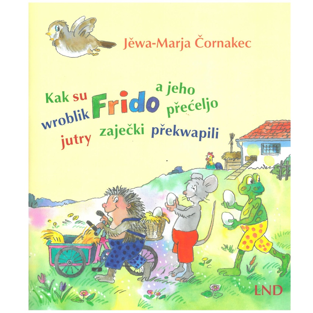 Kak su wroblik Frido a jeho přećeljo jutry zaječki překwapili