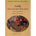 Lutki, Querxe und andere kleine Geister