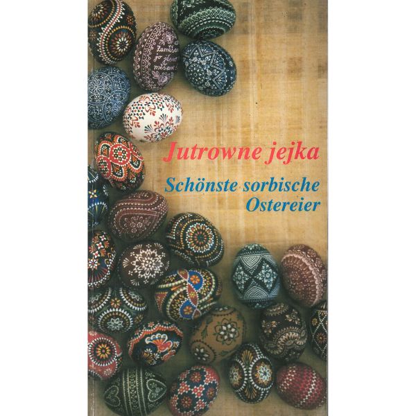 (A) Antiquariat- Jutrowne jejka. Schönste sorbische Ostereier.