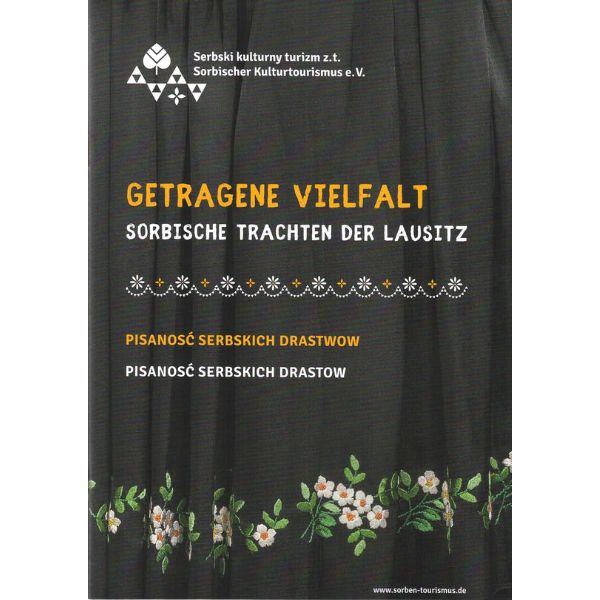 Getragene Vielfalt-sorbische Trachten der Lausitz