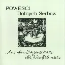 Powěsći Dolnych Serbow- Aus dem Sagenschatz der Niederlausitz