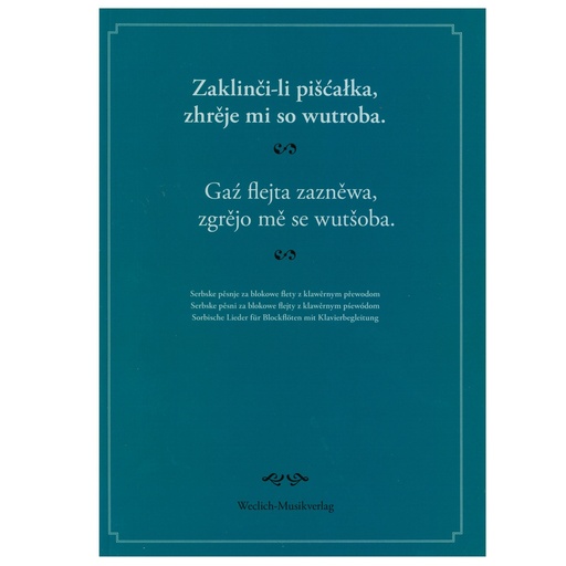 [SLK] Zaklinči-li pišćałka, zhrěje mi so wutroba.