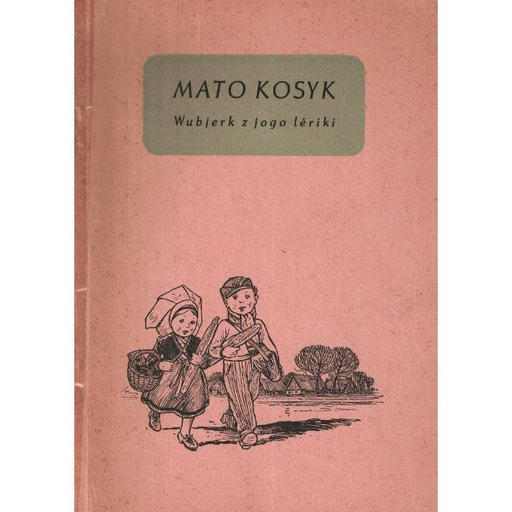 [LB] (A) Antiquariat- Mato Kosyk- Wubjerk z jogo lěriki