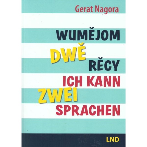 [LF] Wumějom dwě rěcy. Ich kann zwei Sprachen.